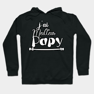 j'ai meilleur papy Hoodie